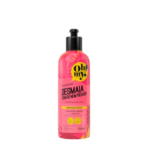 Oh My! Desmaia Sem Dó Nem Piedade! Finalizador 150ml